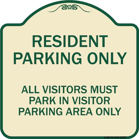 Signmission Parking Resident Parking Only All Visitors Must Park in Visitor Parking Area Only, TG-1818-23359 A-DES-TG-1818-23359